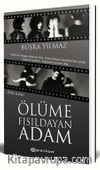 Ölüme Fısıldayan Adam (Özel Baskı)