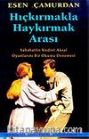 Hıçkırmakla Haykırmak Arası