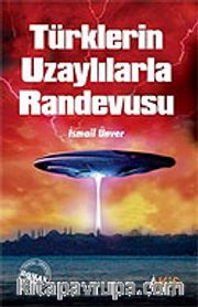 Türklerin Uzaylılarla Randevusu