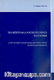 Yeni Medeni Kanun Hükümleri Uyarınca Evlat Edinme