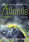 Atlantis Bilgeliği İnsanlığın Bilinmeyen Tarihi