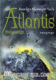 Atlantis Bilgeliği İnsanlığın Bilinmeyen Tarihi