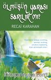 Ölmüşün Yarası Sarılır Mı?