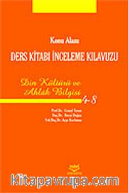 Konu Alanı Ders Kitabı İnceleme Kılavuzu-Din Kültürü ve Ahlak Bilgisi 4-8