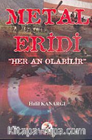 Metal Eridi "Her An Olabilir"