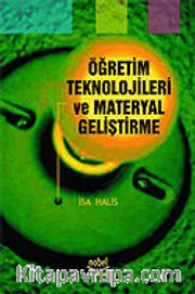 Öğretim Teknolojileri ve Materyal Geliştirme / İsa Halis