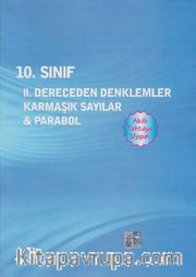 10. Sınıf II. Dereceden Denklemler - Karmaşık Sayılar - Parabol