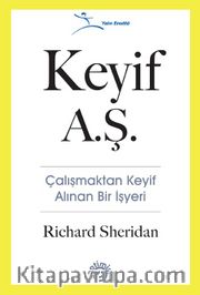 Keyif A.Ş. <br /> Çalışmaktan Keyif Alınan Bir İşyeri