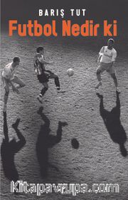 Futbol Nedir ki