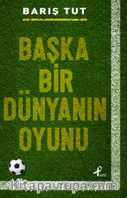 Başka Bir Dünyanın Oyunu