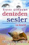 Kıyısı Olmayan Denizden Sesler