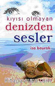 Kıyısı Olmayan Denizden Sesler