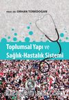 Toplumsal Yapı ve Sağlık Hastalık Sistemi