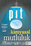Pıt-Kimyasal Mutluluk & Uyuşturucu Tarikatı Özgürlük mü? Bağımlılık mı?