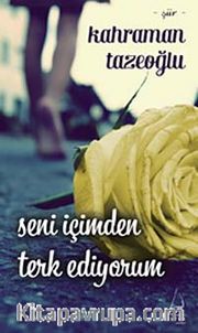 Seni İçimden Terk Ediyorum