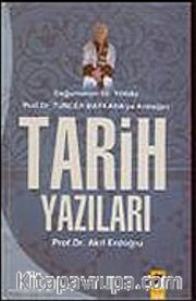 Tarih Yazıları / Doğumunun 65.Yılında Prof. Dr. Tuncer Baykara'ya Armağan