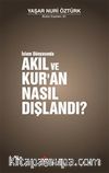 İslam Dünyasında Akıl ve Kur'an Nasıl Dışlandı?
