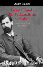 Freud Olmak: Bir Psikanalistin Gelişimi