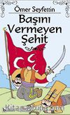 Başını Vermeyen Şehit