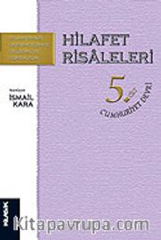 Hilafet Risaleleri 5.Cilt/Cumhuriyet Devri