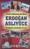 Kültüre Adanmış Bir Ömür Erdoğan Aslıyüce & Kitaplar Arasında 50 Yıl