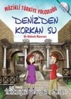 Müzikli Türkiye Yolculuğu - Denizden Korkan Su & Bir Akdeniz  Macerası