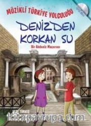 Müzikli Türkiye Yolculuğu - Denizden Korkan Su <br /> Bir Akdeniz  Macerası