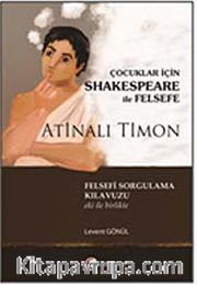 Çocuklar İçin Shakespeare ile Felsefe / Atinalı Timon