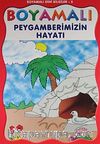 Boyamalı Dini Bilgiler 5/Peygamberimizin Hayatı/Büyük Boy