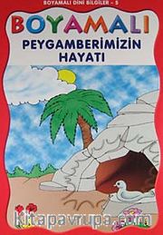 Boyamalı Dini Bilgiler 5/Peygamberimizin Hayatı/Büyük Boy