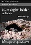 Bir Millet Uyanıyor! 7/Ölüm Dağları Bekler-Cudi Dağı