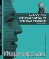 Anadolu'da Yerleşme Sistemi ve Yerleşme Tarihleri & İlhan Tekeli Toplu Eserler 18