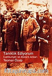 Tanıklık Ediyorum Cumhuriyet ve Atatürk Anıları