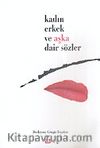 Kadın Erkek ve Aşka Dair Sözler