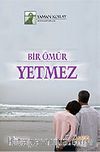 Bir Ömür Yetmez