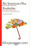 Bir Şemsiyem Olsa Kuşlardan