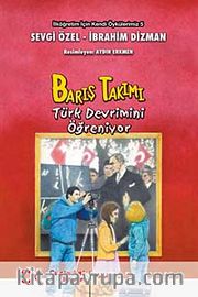 Barış Takımı <br /> Türk Devrimini Öğreniyor