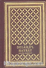 Delailü'l Hayrat/İmam Ebi Abdullah Muhammed B. Süleyman El-Cezuli