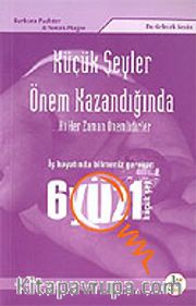 Küçük Şeyler Önem Kazandığında/İş Hayatında Bilmeniz Gereken 601 Küçük Şey
