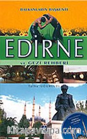 Edirne ve Gezi Rehberi/Balkanların Başkenti