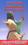 Aleviler Aleviliği Tartışıyor
