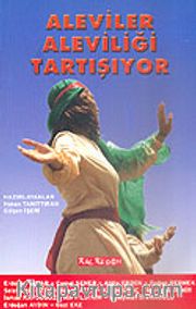Aleviler Aleviliği Tartışıyor