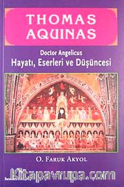 Thomas Aquinas Hayatı, Eserleri ve Düşüncesi