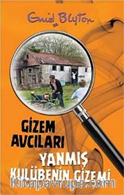 Gizem Avcıları- 1 / Yanmış Kulübenin Gizemi