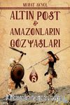 Altın Post & Amazonların Gözyaşları