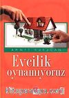 Evcilik Oynamıyoruz