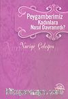Peygamberimiz Kadınlara Nasıl Davranırdı?