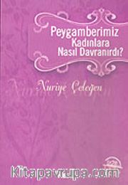 Peygamberimiz Kadınlara Nasıl Davranırdı?