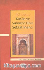 40 Soruda Kur'an ve Sünnet'e Göre Şefaat İnancı