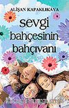 Sevgi Bahçesinin Bahçıvanı